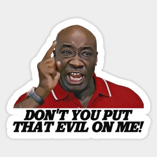 Don't You Put That Evil On Me, Ricky Bobby! Sticker